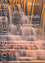 Yorkshire Dales Walks to Waterfalls - Top 10 Walks Guidebook