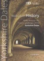 Yorkshire Dales Walks with History Top 10 Walks Guidebook