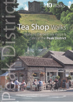 Peak District Tea Shop Walks Top 10 Walks Guidebook