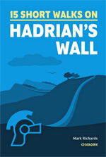 15 Short Walks Hadrian's Wall Cicerone Guidebook